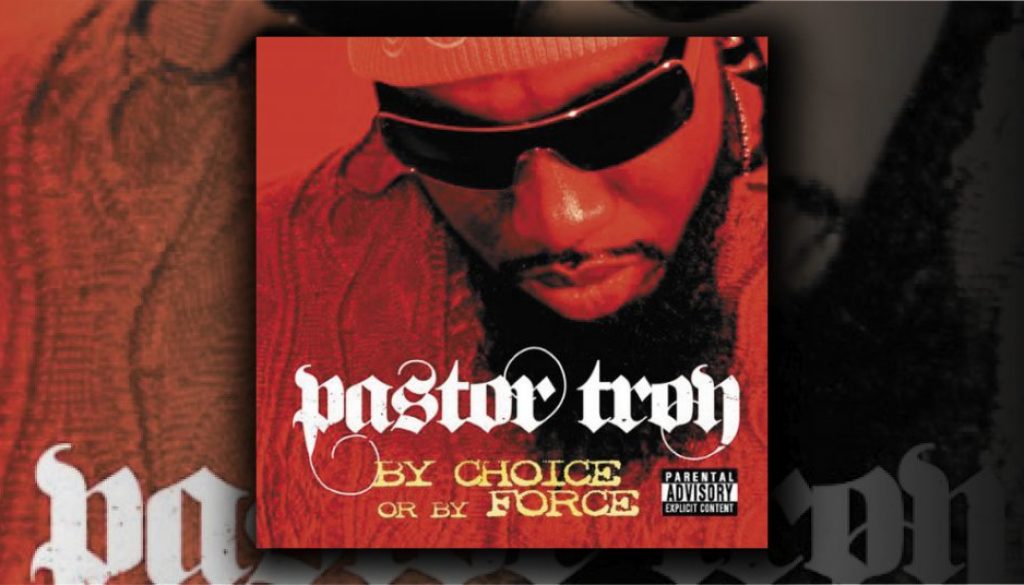 2006-7-25_Pastor_Troy-By-Choice-or-by-force