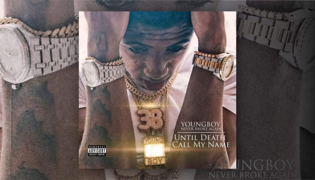 2018-4-27-YoungBoy_Never_Broke_Again_Until_Death_Call_My_Name